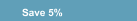Save 5%